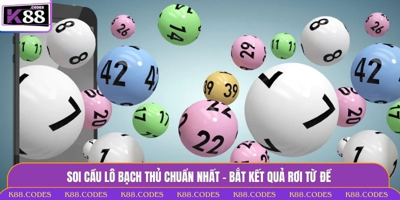 3 Tuyệt Kỹ Soi Cầu Lô Bạch Thủ Chính Xác Từ Cao Thủ K88 cầu lô bạch thủ