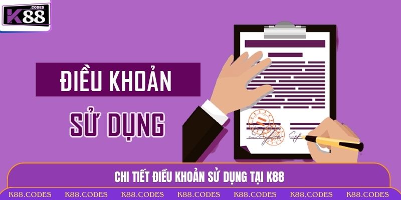 Điều Khoản Sử Dụng K88 - Nắm Vững Quy Định Từ Nhà Cái Chi tiết điều khoản sử dụng