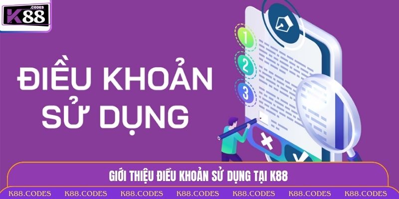 Điều Khoản Sử Dụng K88 - Nắm Vững Quy Định Từ Nhà Cái Giới thiệu điều khoản sử dụng tại K88