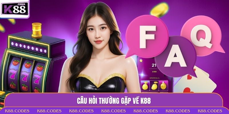 Trang Chủ Câu hỏi thường gặp về K88