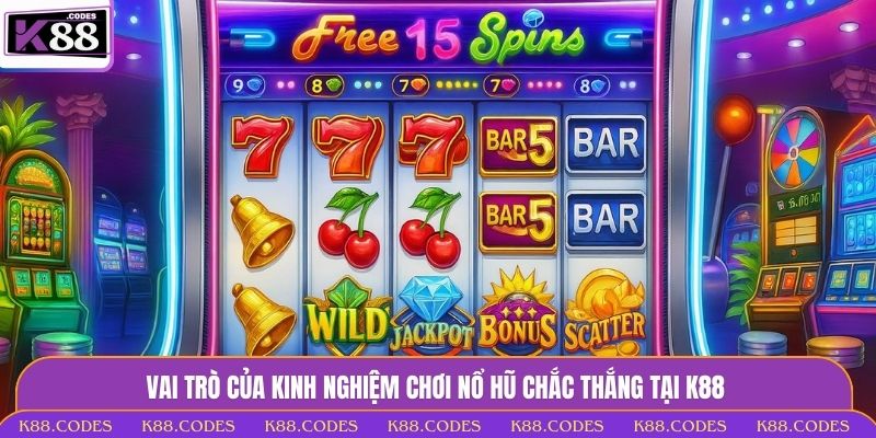 Kinh Nghiệm Chơi Nổ Hũ - Bí Quyết Săn Thưởng Lớn Tại K88 kinh nghiệm chơi nổ hũ
