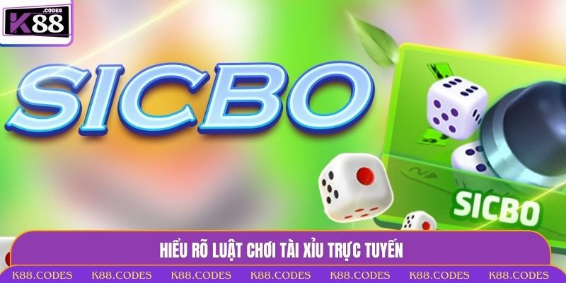 Luật Chơi Tài Xỉu - Chiến Thuật Thắng Lớn Từ Cao Thủ K88 luật chơi tài xỉu