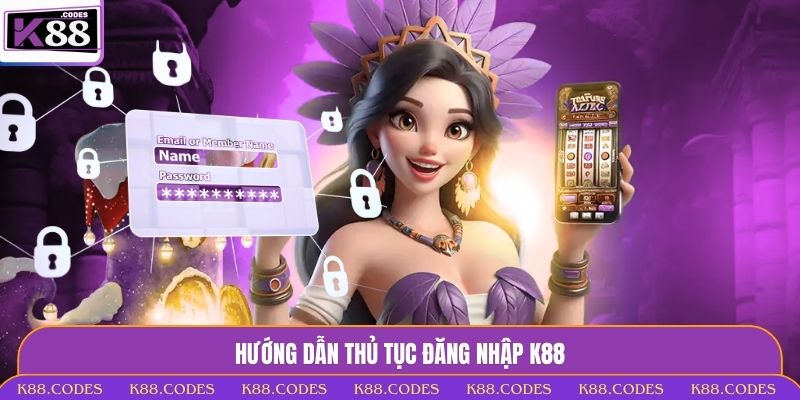 Đăng Nhập K88 Trong 1 Phút - Truy Cập Kho Giải Trí Cực Đỉnh Thủ tục đăng nhập K88