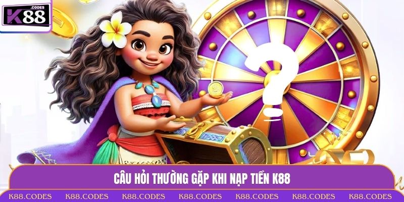 Nạp Tiền K88 - An Toàn Tuyệt Đối Cho Mọi Giao Dịch nạp tiền K88