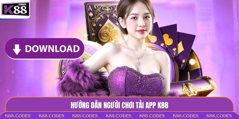 Tải App K88 - Trải Nghiệm Cá Cược Mượt Mà Ngay Hôm Nay tải app K88