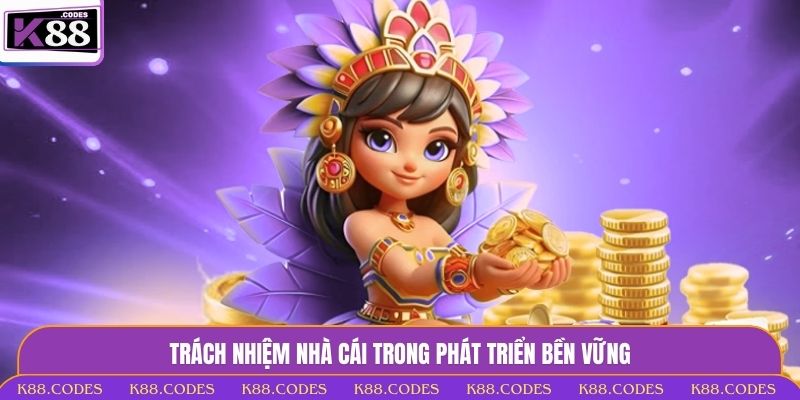 Trách Nhiệm Nhà Cái - Giải Mã Chuẩn Mực Nghĩa Vụ Của K88 Trách nhiệm nhà cái
